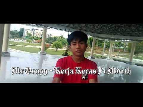 Mr.Oongg - Kerja Keras FT MDATH [Official Movie Video]