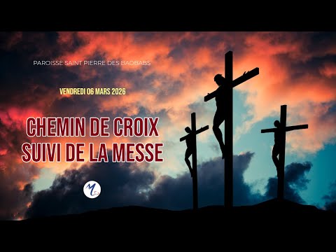 Vendredi 06 mars 2026 - Chemin de croix suivi de la messe