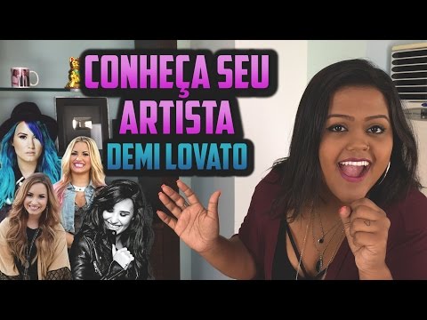 CONHEÇA SEU ARTISTA - DEMI LOVATO