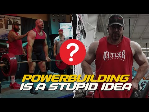 Powerbuilding is a STUPID Concept... Or, the ULTIMATE GOAL?