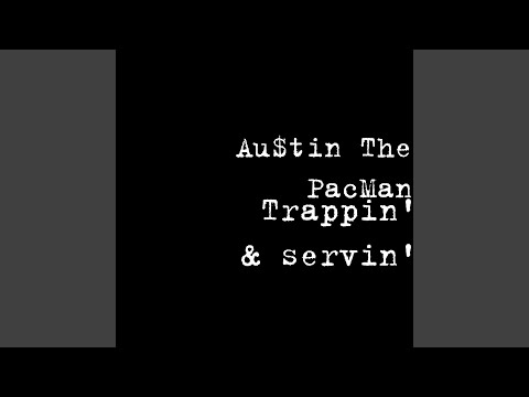 Trappin' & servin'