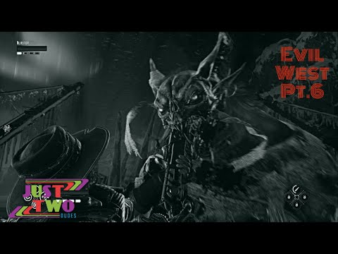 Evil West Pt 6