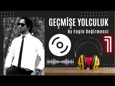 Geçmişe Yolculuk 1 - Dj Engin Dee / Türkçe Remix Müzik
