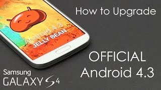 Galaxy S4 (I9500) - Samsung's Official Android 4.3 Update (FINAL) - How to Flash/Install