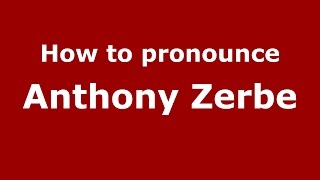 How to pronounce Anthony Zerbe