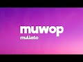 Mulatto - Muwop (Lyrics) ft. Gucci Mane