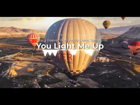 You Light Me Up - Craig Reever feat. Andy Delos Santos