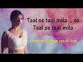 Taal Se Taal | Lyrics | Taal | Sub. Español