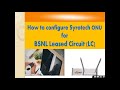 Configuration BSNL Leased Circuit ( LC /LL)  in Syrotech ONU