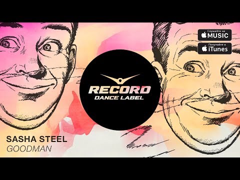Sasha Steel - Goodman | Record Dance Label