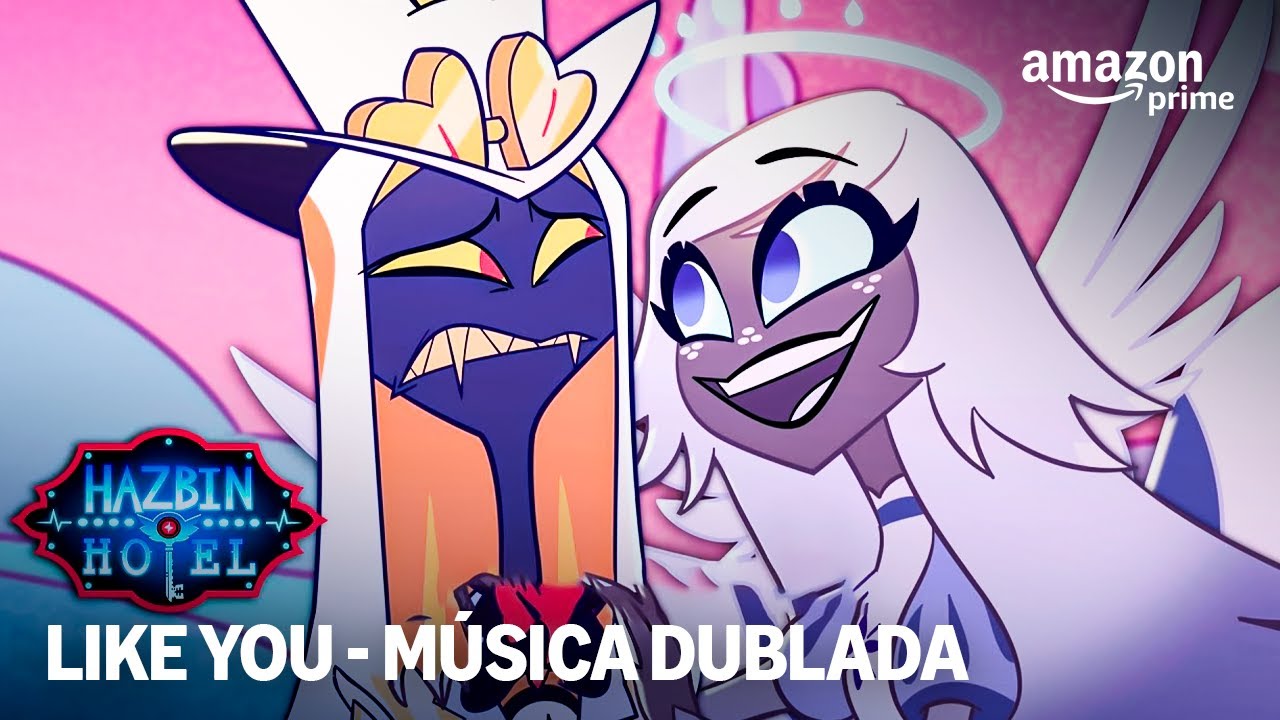 Like you (Dublada) | Hazbin Hotel 2ª temporada | Prime Video