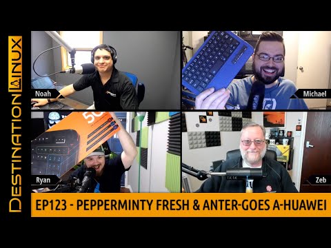 Destination Linux EP123 - Pepperminty Fresh & Anter-goes A-Huawei