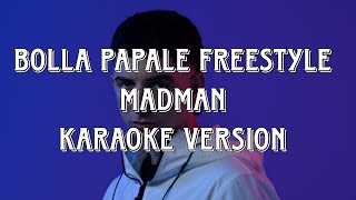 Madman - Bolla papale freestyle (Karaoke Version)