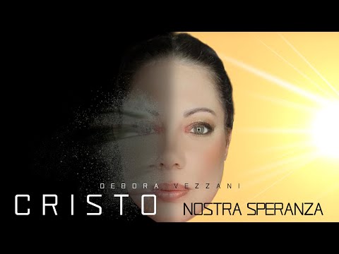 Cristo nostra speranza - Debora Vezzani (Official Lyric Video)