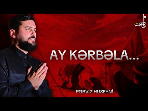 Ay Kərbəla...|Məhərrəm ayı|Pərviz Hüseyni|2024