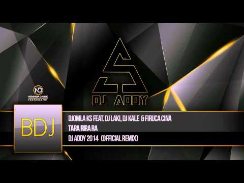 Djomla KS feat. DJ Laki, DJ Kale & Firuca Cina - Tara Rira Ra (DJ Addy 2014 Official Remix)
