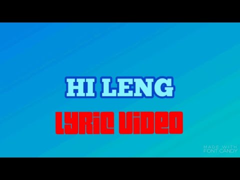 HI LENG! LYRICS MANDARYHME