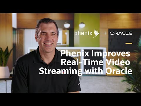 Phenix Brings Quality, Real-Time Video Streaming to the Masses with OCI