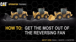 How To Optimize Reversing Fan on Cat® 926, 930, 938 Small Wheel Loaders