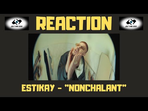 ESTIKAY - "NONCHALANT" (REACTION) // ZMZ #30
