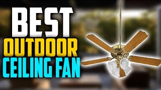 ✅Top 5: Best Outdoor Ceiling Fans In 2025 👌 [ Outdoor Ceiling Fans With Lights ]
