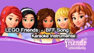 LEGO Friends - BFF Song Karaoke Instrumental with Lyrics
