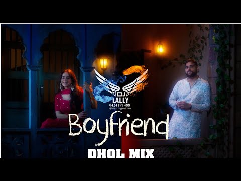 Boyfriend Dhol Mix Karan Aujla Ft. Dj Lally Melbourne Sunanada Sharma 