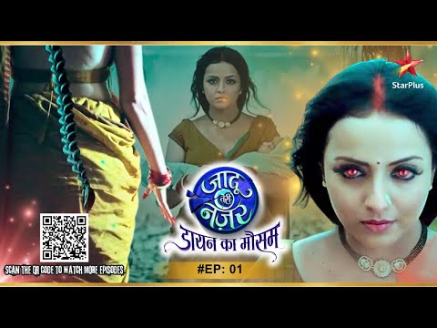 Jaadu Teri Nazar - Dayan ka Mausam | The Beginning | Ep 01