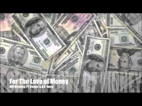 For The Love of Money - MN Mooney ft Vonne aka Nova