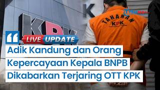KPK Amankan Adik Kepala BNPB hingga Tenaga Ahli saat OTT, Uang Rp 1,4 M dan Emas