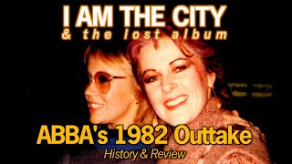 ABBA&#39;s 1982 Outtake – &quot;I Am The City&quot; | History &amp; Review