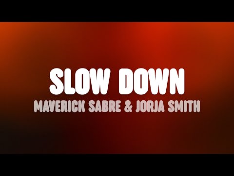 Maverick Sabre Slow Down Feat Jorja Smith