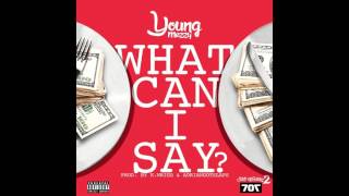 Young Mezzy - What Can I Say (Produced By K. Wrigs & AdrianGotSlaps)