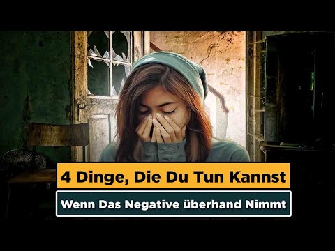 4 Dinge, die du tun kannst, wenn das Negative überhand nimmt