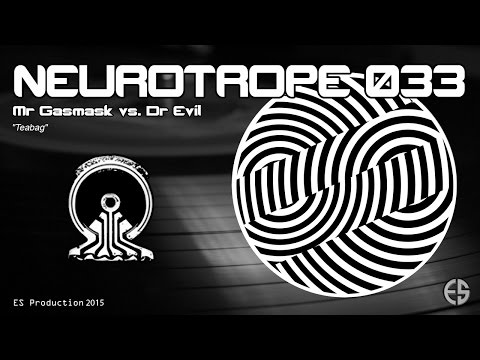 "Teabag" - Mr Gasmask vs. Dr Evil - Neurotrope 033