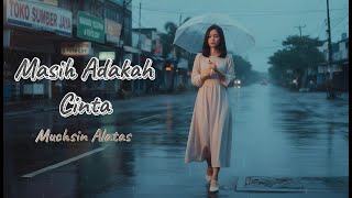 Download lagu MASIH ADAKAH CINTA - MUCHSIN ALATAS - cover versi pop dangdut.#coverlagu #cover mp3 Download lagu MASIH ADAKAH CINTA - MUCHSIN ALATAS - cover versi pop dangdut.#coverlagu #cover mp3