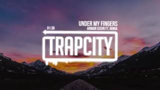 Arman Cekin   Under My Fingers ft  RONIA REMIX 2017 / 2018 SUMMER