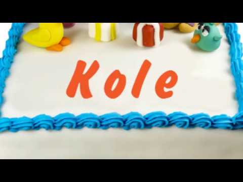 Happy Birthday Kole