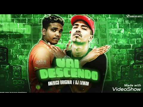 VAI DESCENDO- AMERICO ORIGINAL FEAT. DEEJHAY TAWAN (MÚSICA NOVA)