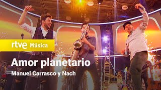 Manuel Carrasco y Nach - "Amor Planetario" (2018)