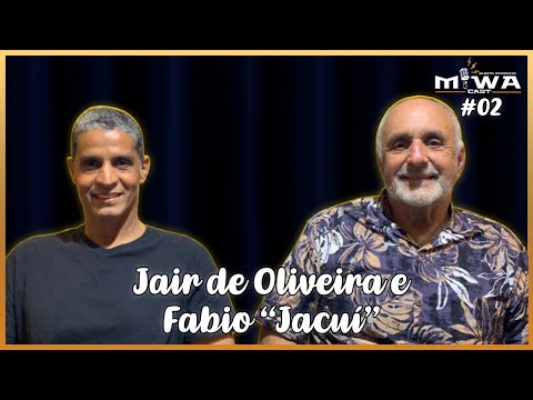 JAIR DE OLIVEIRA E JACUÍ - MiwaCast #02