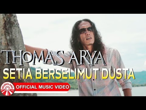 Thomas Arya - Setia Berselimut Dusta [Official Music Video HD]