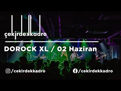 Çekirdek Kadro @Dorock XL / 02.06.18