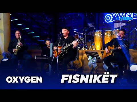 Fisnikët live në Oxygen