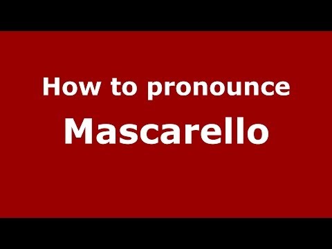 How to pronounce Mascarello (Italian/Italy)  - PronounceNames.com