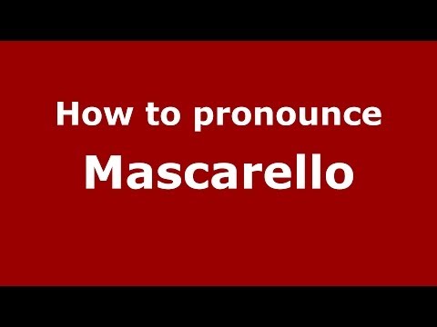 How to pronounce Mascarello