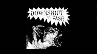 Downshift In Case - Oppressed to Death