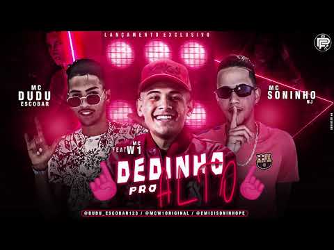 MC DUDU ESCOBAR E MC SONINHO NJ FEAT MC W1 - DEDINHO PRO ALTO ( PF DESIGNER )