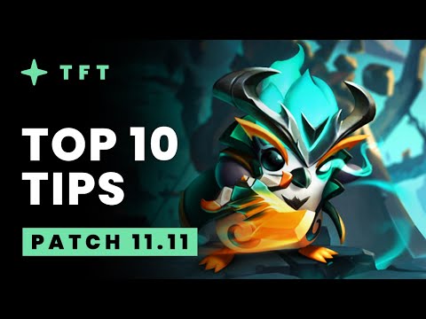Top 10 Tips - Teamfight Tactics Patch 11.11