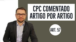 CPC COMENTADO - Art. 57 - Continência e Litispendência